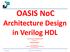 OASIS NoC Architecture Design in Verilog HDL Technical Report: TR OASIS