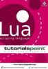 This tutorial covers various topics ranging from the basics of Lua to its scope in various applications.
