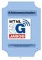 9.Telecommunication. India s first 3G mobile services by the state owned MTNL (Mahanagar Telephone Nigam Limited)