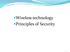 Wireless technology Principles of Security
