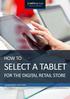 STRATEGIC RETAIL TRANSFORMATION HOW TO SELECT A TABLET FOR THE DIGITAL RETAIL STORE JAVELIN GROUP WHITE PAPER