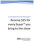 Receive $25 for every buyer* you bring to the show