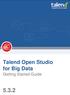 Talend Open Studio for Big Data. Getting Started Guide 5.3.2