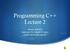 Programming C++ Lecture 2. Howest, Fall 2012 Instructor: Dr. Jennifer B. Sartor