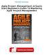Agile Project Management: A Quick Start Beginner's Guide To Mastering Agile Project Management PDF