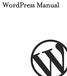 WordPress Manual. by Anthony Hortin Maddison Designs maddisondesigns.com. Copyright 2016 Anthony Hortin All rights reserved. Published December 2016
