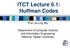 ITCT Lecture 6.1: Huffman Codes