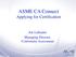 ASME CA Connect. Applying for Certification. Jon Labrador Managing Director, Conformity Assessment