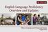 English Language Proficiency Overview and Updates. Office of Graduate and Professional Studies August 2018