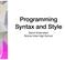 Programming Syntax and Style. David Greenstein Monta Vista High School