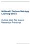 NHSmail 2 Outlook Web App Learning Series. Outlook Web App Instant Messenger Transcript. Copyright 2015 Health and Social Care Information Centre