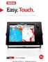 Easy. Touch. Simrad NSS Touchscreen Multifunction Displays. A Touch simpler.