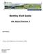 Bentley Civil Guide. V8i SELECTseries 3. Best Practices. Written By: Product Management Team; BSW-Development, Civil Design