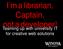 I m a librarian, Captain, not a developer! Teaming up with university IT for creative web solutions
