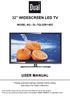 32 WIDESCREEN LED TV MODEL NO.: DL-TQL32R1-002 USER MANUAL. Please read this manual carefully before using, and keep it for future reference.