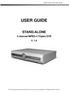 USER GUIDE STAND-ALONE. 4 channel MPEG-4 Triplex DVR V Stand-Alone DVR User Guide