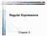 Regular Expressions. Chapter 6