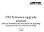 CTC firmware upgrade manual Software installation and description for upgrading firmware on the CTC series circuit board. James Campion