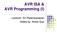 AVR ISA & AVR Programming (I) Lecturer: Sri Parameswaran Notes by: Annie Guo