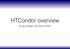 HTCondor overview. by Igor Sfiligoi, Jeff Dost (UCSD)