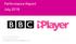 Performance Report July Richard Bell, BBC iplayer BBC Communications