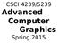 CSCI 4239/5239 Advanced Computer Graphics Spring 2015