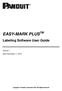 EASY-MARK PLUS TM. Labeling Software User Guide. Version 7. Date: November 17, Copyright Panduit Corporation 2016, All Rights Reserved