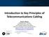 Introduction to Key Principles of Telecommunications Cabling