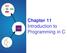 Chapter 11 Introduction to Programming in C