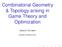 Combinatorial Geometry & Topology arising in Game Theory and Optimization