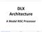 A Model RISC Processor. DLX Architecture