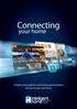 Connecting. your home. A step by step guide for connecting communication services to your new home.