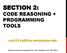 SECTION 2: CODE REASONING + PROGRAMMING TOOLS. slides borrowed and adapted from Alex Mariakis and CSE 390a