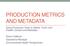 PRODUCTION METRICS AND METADATA