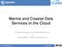 Marine and Coastal Data Services in the Cloud. Richard Rombouts - Snowflake Software Ltd. & Keiran Millard SeaZone Solutions Ltd.
