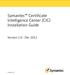 Symantec Certificate Intelligence Center (CIC) Installation Guide. Version Dec 2012
