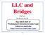LLC and Bridges. Raj Jain. Professor of CIS. The Ohio State University