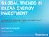 GLOBAL TRENDS IN CLEAN ENERGY INVESTMENT