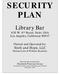 SECURITY PLAN. Library Bar 630 W. 6 th Street, Suite 116A Los Angeles, California 90017