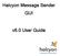 Halcyon Message Sender GUI. v6.0 User Guide