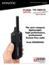 TK-3601D. The new compact, lightweight, high-performance, professional license-free radio. from KENWOOD. New Product Release Information Apr.