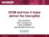 DCIM and how it helps deliver the InteropNet. Paul Goodison CEO, Cormant Inc CORMANT