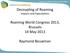Decoupling of Roaming - Impacts and Expectations - Roaming World Congress 2013, Brussels 14 May Raymond Bouwman