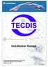Installation Manual A fully type approved Electronic Chart and Display Information System (ECDIS), certified by DNV.