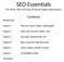 SEO Essentials. Contents. Why Use Search Engine Optimization. Basic Link Structure within a Site. How to pick the right keywords