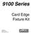 9100 Series. Card Edge Fixture Kit. P/N September , John Fluke Mfg. Co., Inc. All rights reserved. Litho in U.S.A.