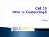 CSE 20 Intro to Computing I. Coding