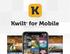 Kwilt for Mobile. User Guide January 2019 Visit us at