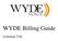 WYDE Billing Guide. (version 3.0)
