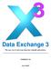 Data Exchange 3. The easy way to turn your data into valuable information. VERSION 3.0